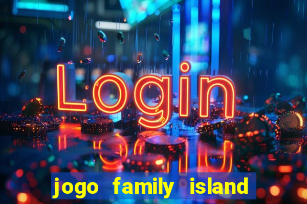 jogo family island energia infinita